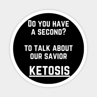 Our Saviour, The Ketosis Diet Magnet